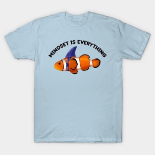 Clownfish Shark Mindset Motivational quote T-Shirt